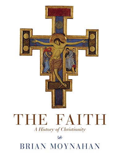 Imagen de archivo de The Faith: A History of Christianity a la venta por WorldofBooks