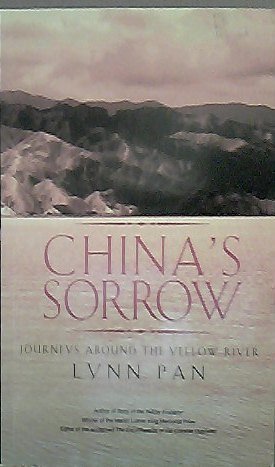 Stock image for China's sorrow: Journeys around the Yellow River for sale by Project HOME Books