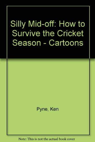 Beispielbild fr Silly Mid-off: How to Survive the Cricket Season zum Verkauf von ThriftBooks-Atlanta