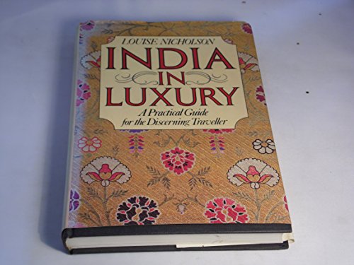 9780712608572: India in Luxury: A Practical Guide for the Discerning Traveller [Lingua Inglese]