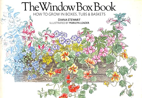 Beispielbild fr The Window Box Book: How to Grow in Boxes, Tubs and Baskets zum Verkauf von WorldofBooks