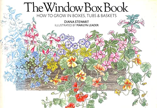 Imagen de archivo de The Window Box Book: How to Grow in Boxes, Tubs & Baskets a la venta por ThriftBooks-Atlanta