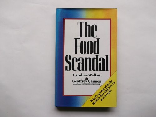 Stock image for Food Scandal: Whats Wrong with the British Diet and How to Put it Right for sale by Greener Books