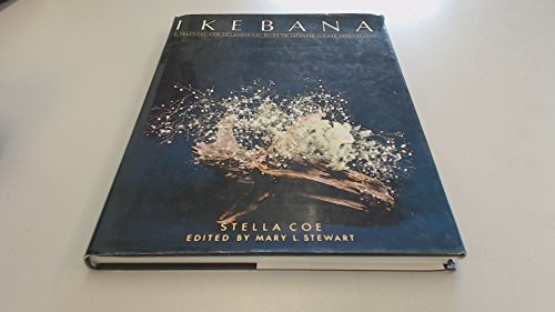Imagen de archivo de Ikebana: A Practical and Philosophical Guide to Japanese Flower Arranging a la venta por Montana Book Company