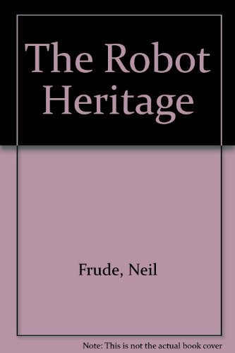 9780712609210: The Robot Heritage