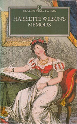 Beispielbild fr Harriette Wilson's Memoirs. Selected and edited with an Introduction by Lesley Blanch [The Century Lives and Letters] zum Verkauf von Arapiles Mountain Books - Mount of Alex