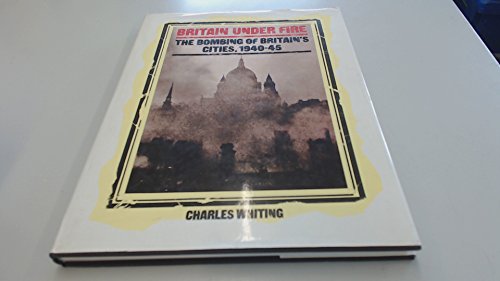 Imagen de archivo de Britain under Fire : The Bombing of Britain's Cities, 1940-45 a la venta por Better World Books