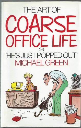 Stock image for The Art of Coarse Office Life for sale by WorldofBooks