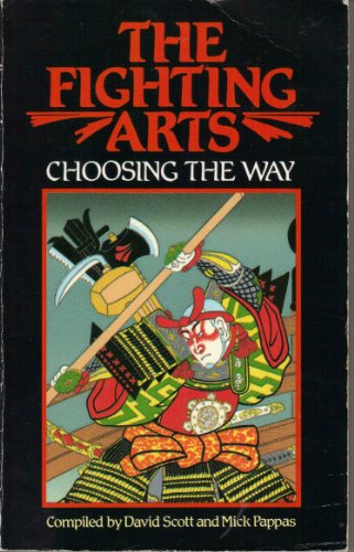 The Fighting Arts: Finding the Way (9780712610858) by Scott, David; Pappas, Mick