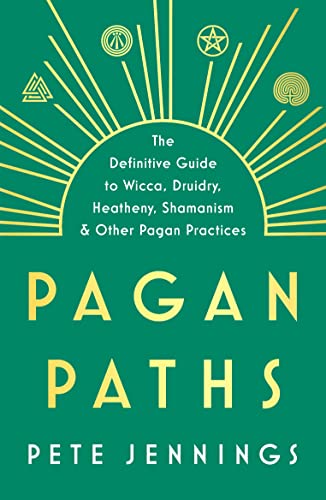 9780712611060: Pagan Paths: A Guide to Wicca, Druidry, Heathenry, Shamanism and Other