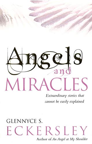 Stock image for Angels and Miracles: Extraordinary Stories That Cannot be Easily Explained for sale by Goldstone Books