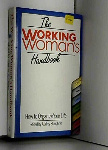 Stock image for The Working Woman's Handbook: How to Organize Your Life for sale by AwesomeBooks