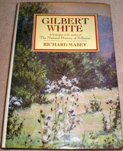 9780712612326: Gilbert White: A biography of the author of The natural history of Selborne