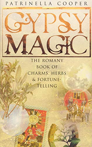 Stock image for Gypsy Magic: The Romany Book of Charms, Herbs and Fortune-Telling for sale by WorldofBooks