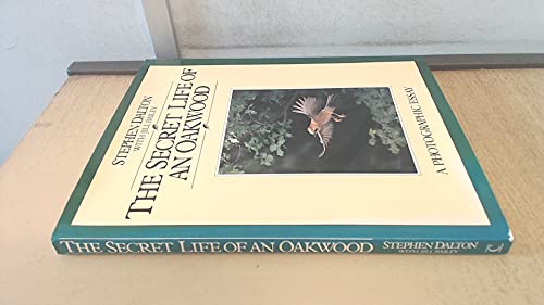 Stock image for The Secret Life of an Oak Wood: A Photographic Essay for sale by AwesomeBooks