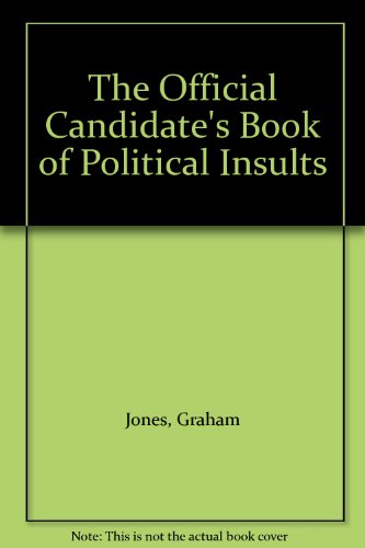 Beispielbild fr Official Candidate's Book of Political Insults, The zum Verkauf von Shadow Books