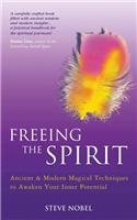 Beispielbild fr Freeing The Spirit: Ancient and Modern Magical Techniques to Awaken Your Inner Potential zum Verkauf von WorldofBooks