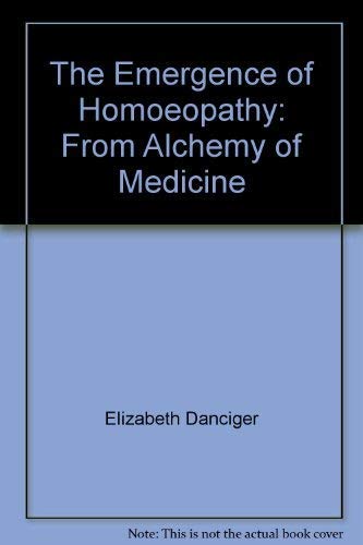 Beispielbild fr The Emergence of Homoeopathy: From Alchemy of Medicine zum Verkauf von WorldofBooks