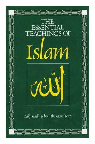 Beispielbild fr Essential Teachings of Islam: Daily Readings from the Sacred Texts zum Verkauf von Gulf Coast Books
