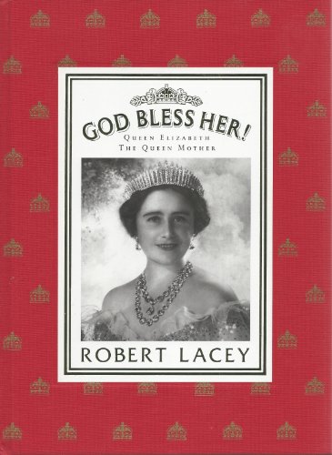 Stock image for God Bless Her!: Queen Elizabeth, the Queen Mother for sale by Books@Ruawai