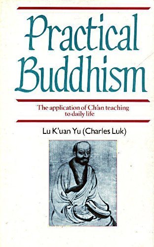 Stock image for Practical Buddhism: The Application of Ch'an Teaching to Daily Life for sale by ThriftBooks-Atlanta