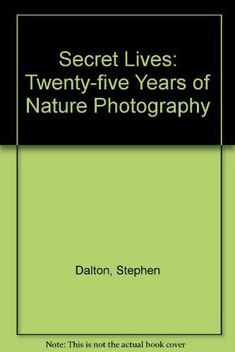 Stock image for Secret Lives: Twenty-five Years of Nature Photography for sale by WorldofBooks