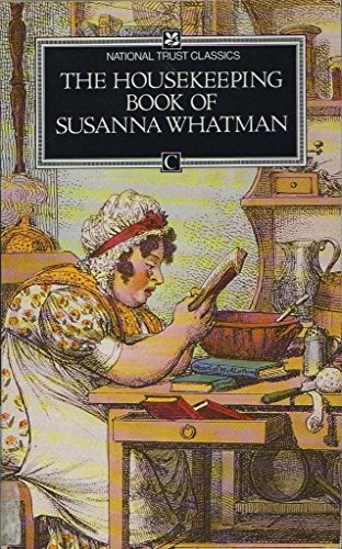 9780712617550: The Housekeeping Book of Susanna Whatman, 1776-1800 (National Trust Classics)
