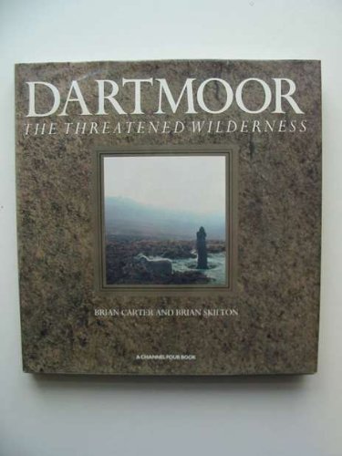 Stock image for Dartmoor : The Threatened Wilderness for sale by Better World Books