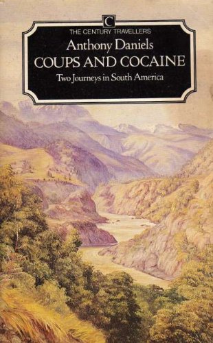 Stock image for Coups and Cocaine: Two Journeys in South America for sale by WorldofBooks