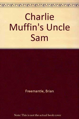 9780712617734: Charlie Muffin's Uncle Sam