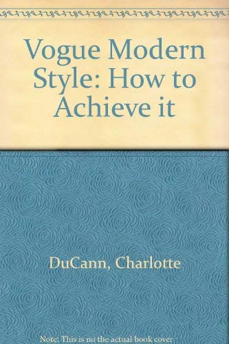 Vogue Modern Style: How to Achieve It (9780712618021) by Ducann, Charlotte