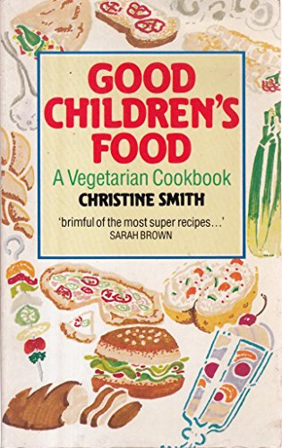 Beispielbild fr Good Children's Food: Vegetarian Cook Book for Children zum Verkauf von WorldofBooks