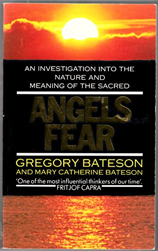 ANGELS FEAR An Investigation Into the Nature and Meaning of the Sacred