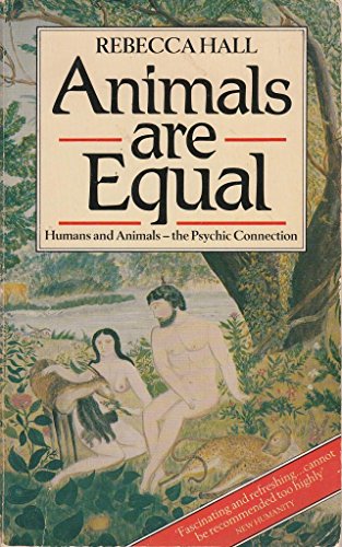 Animals are equal: an exploration of animal consciousness (9780712619301) by HALL, Rebecca