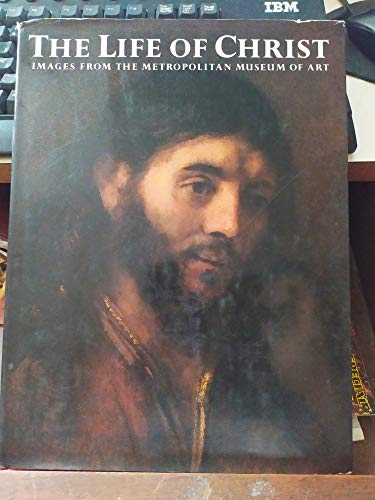 9780712620192: The Life of Christ: Images from the Metropolitan Museum of Art