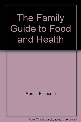 Stock image for The Family Guide to Food and Health for sale by AwesomeBooks