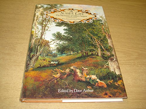 Stock image for A Sussex Life: Memories of Gilbert Sargent, Countryman for sale by WorldofBooks