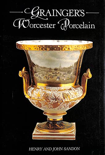 Grainger's Worcester Porcelain (9780712620529) by Sandon, Henry; Sandon, John