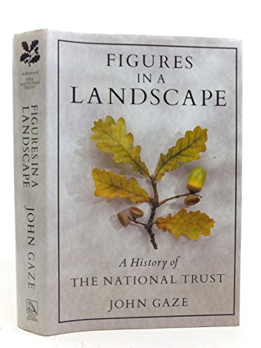Beispielbild fr FIGURES IN A LANDSCAPE: A HISTORY OF THE NATIONAL TRUST. zum Verkauf von Any Amount of Books