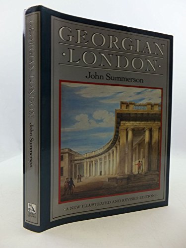 Georgian London - Summerson, John