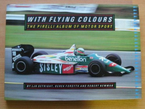 Imagen de archivo de With Flying Colours: The Pirelli Album of Motor Sport a la venta por best books