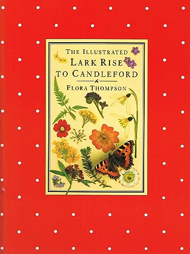 9780712624008: The Illustrated Lark Rise to Candleford (Cresset Library)