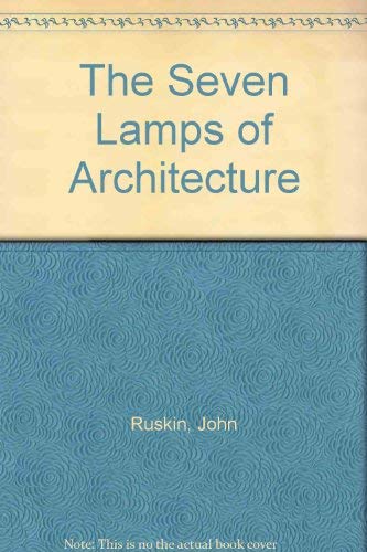 Beispielbild fr The Seven Lamps of Architecture zum Verkauf von WorldofBooks