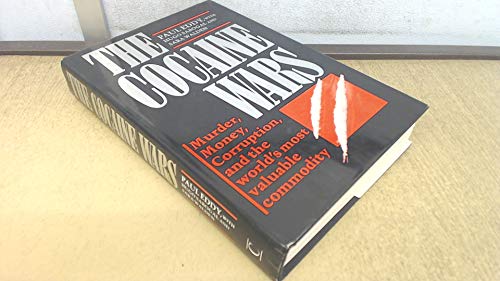 Stock image for The Cocaine Wars: Murder, Money, Corruption and the World's Most Valuable Commodity for sale by AwesomeBooks