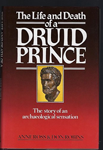 Imagen de archivo de The Life and Death of a Druid Prince: Story of an Archaeological Sensation a la venta por AwesomeBooks