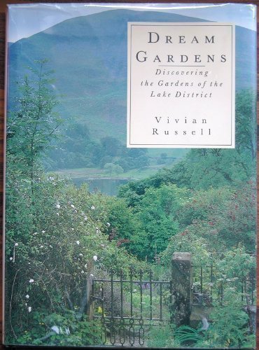 Imagen de archivo de Dream gardens: discovering the gardens of the Lake District a la venta por SecondSale