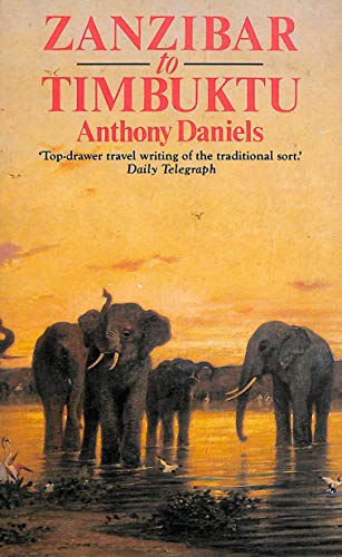 Zanzibar to Timbuktu (9780712629423) by Daniels, Anthony
