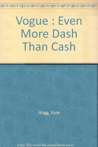 Stock image for Vogue": Even More Dash Than Cash for sale by WorldofBooks