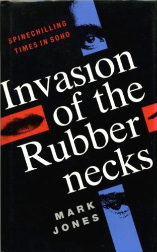 9780712634571: Invasion of the Rubbernecks: Spinechilling Times in Soho