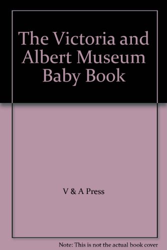 9780712635981: Victoria & Albert Museum Baby Book